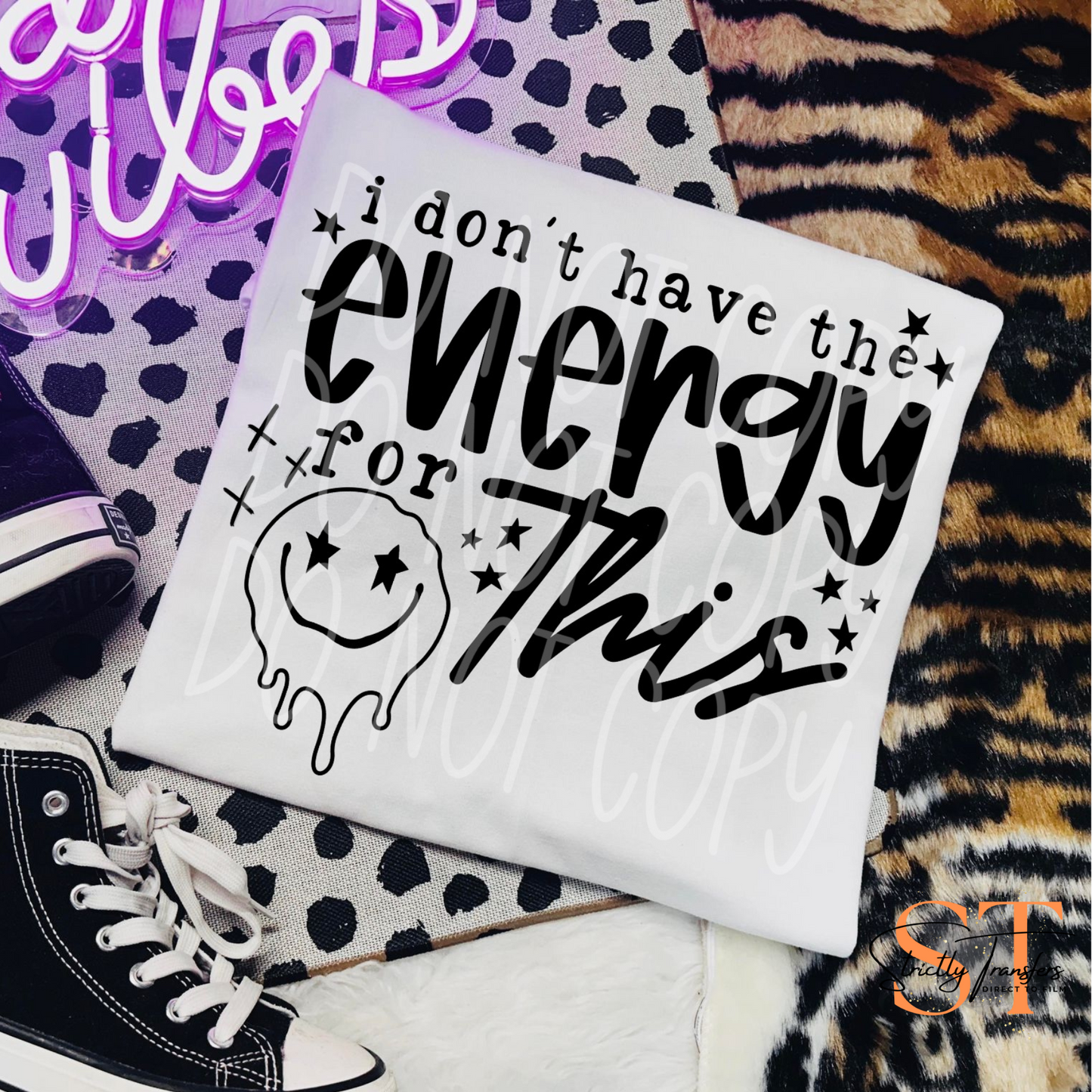 I Don't Have the Energy for This Direct to Film Transfers