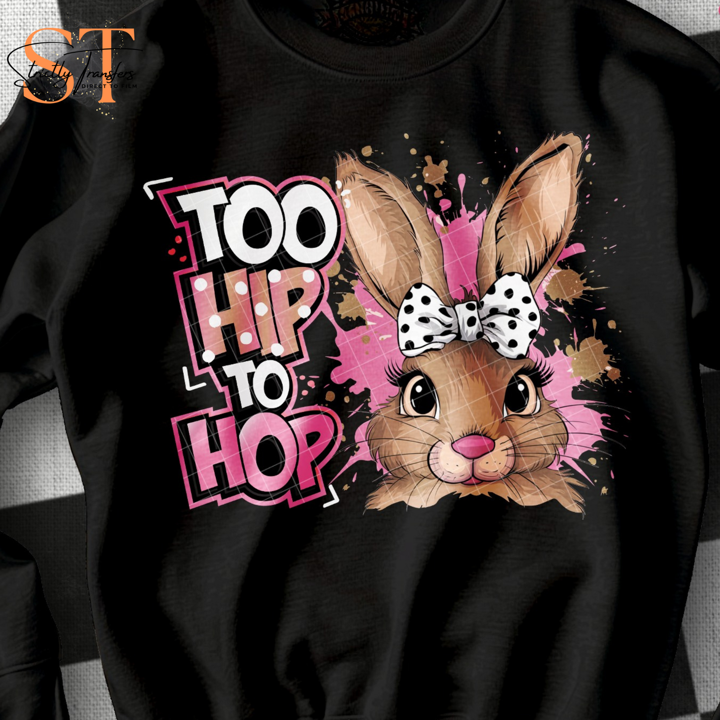 Too Hip to Hop Direct to Film Transfers