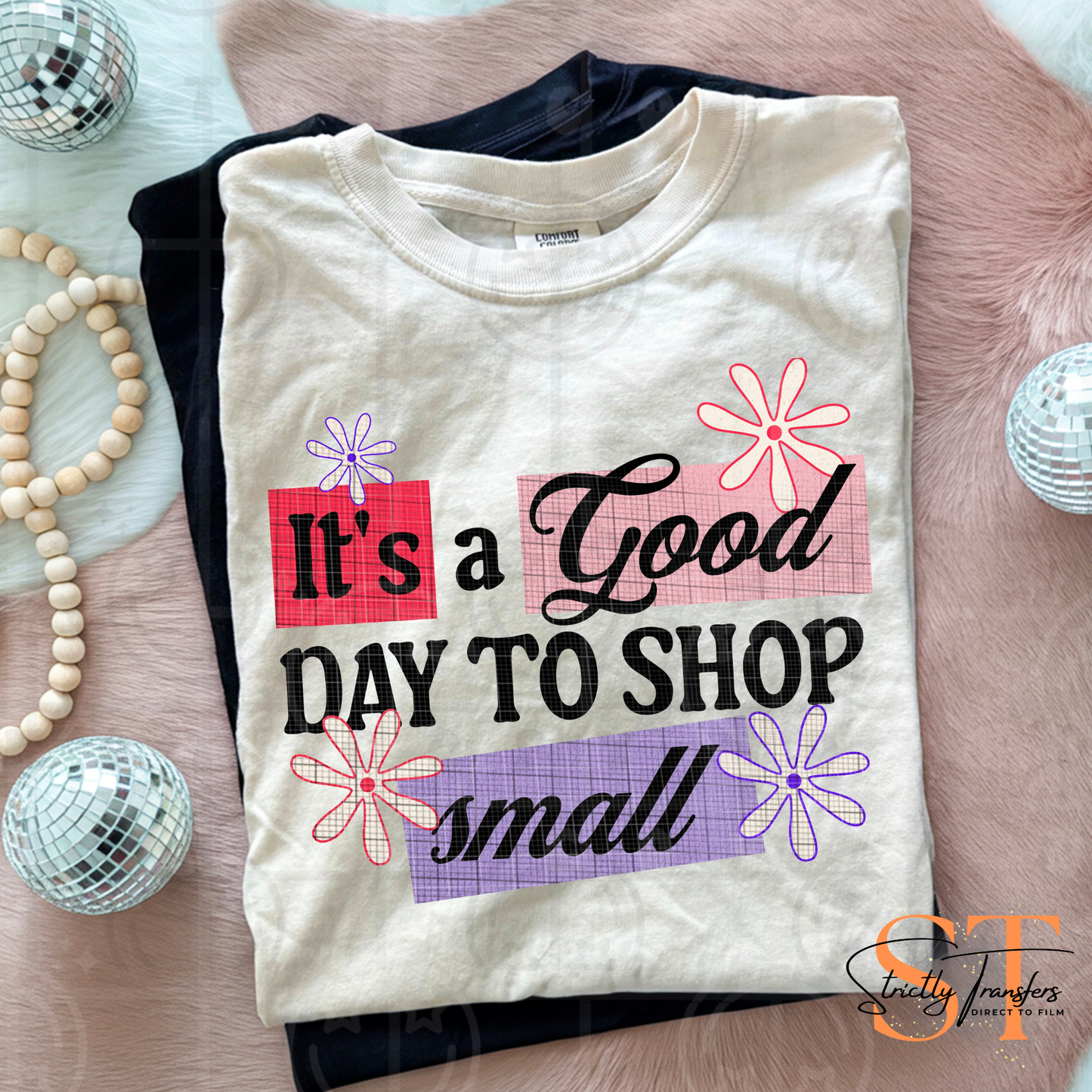 It's a Good Day to Shop Small Direct to Film Transfers