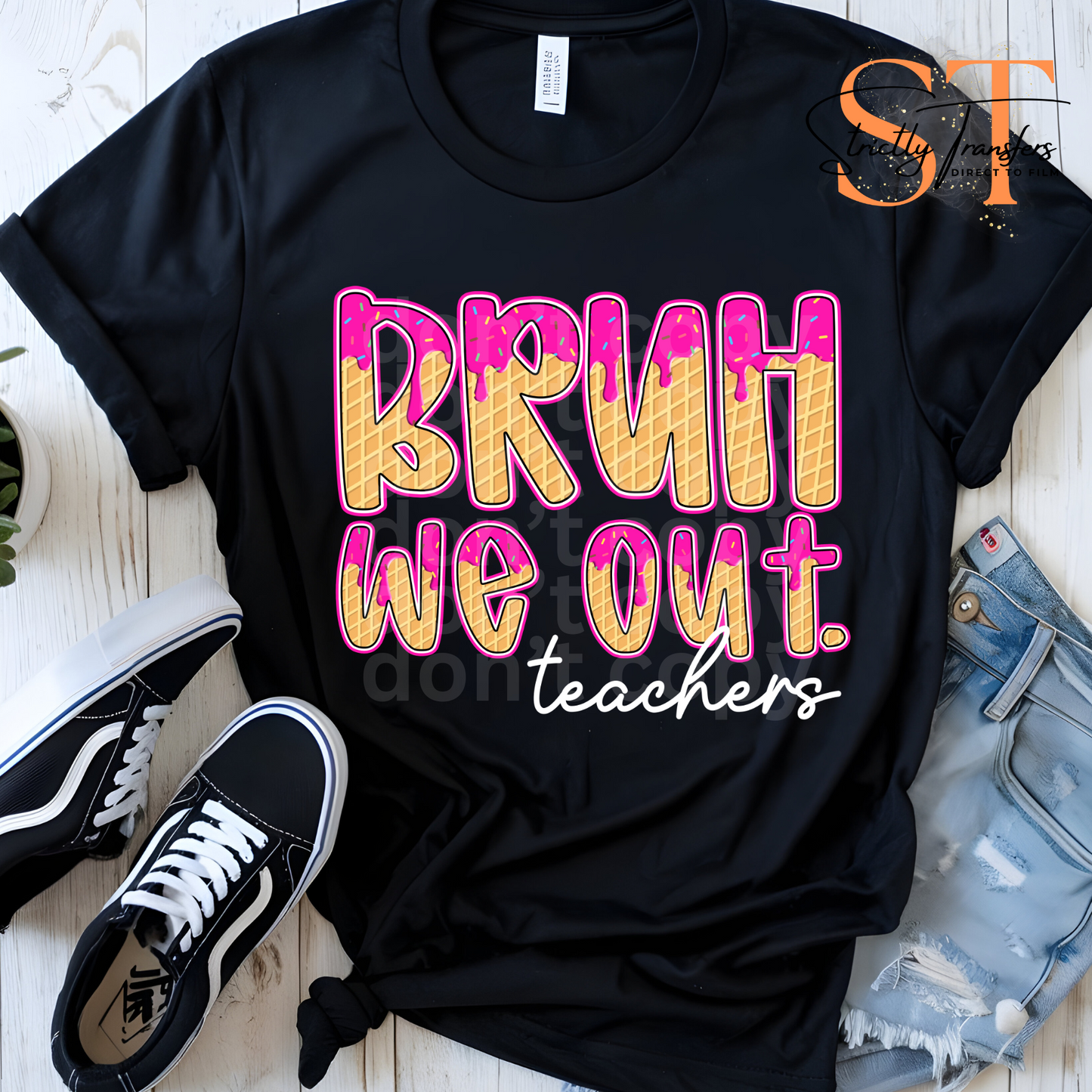 Bruh We Out Drip Direct to Film Transfers