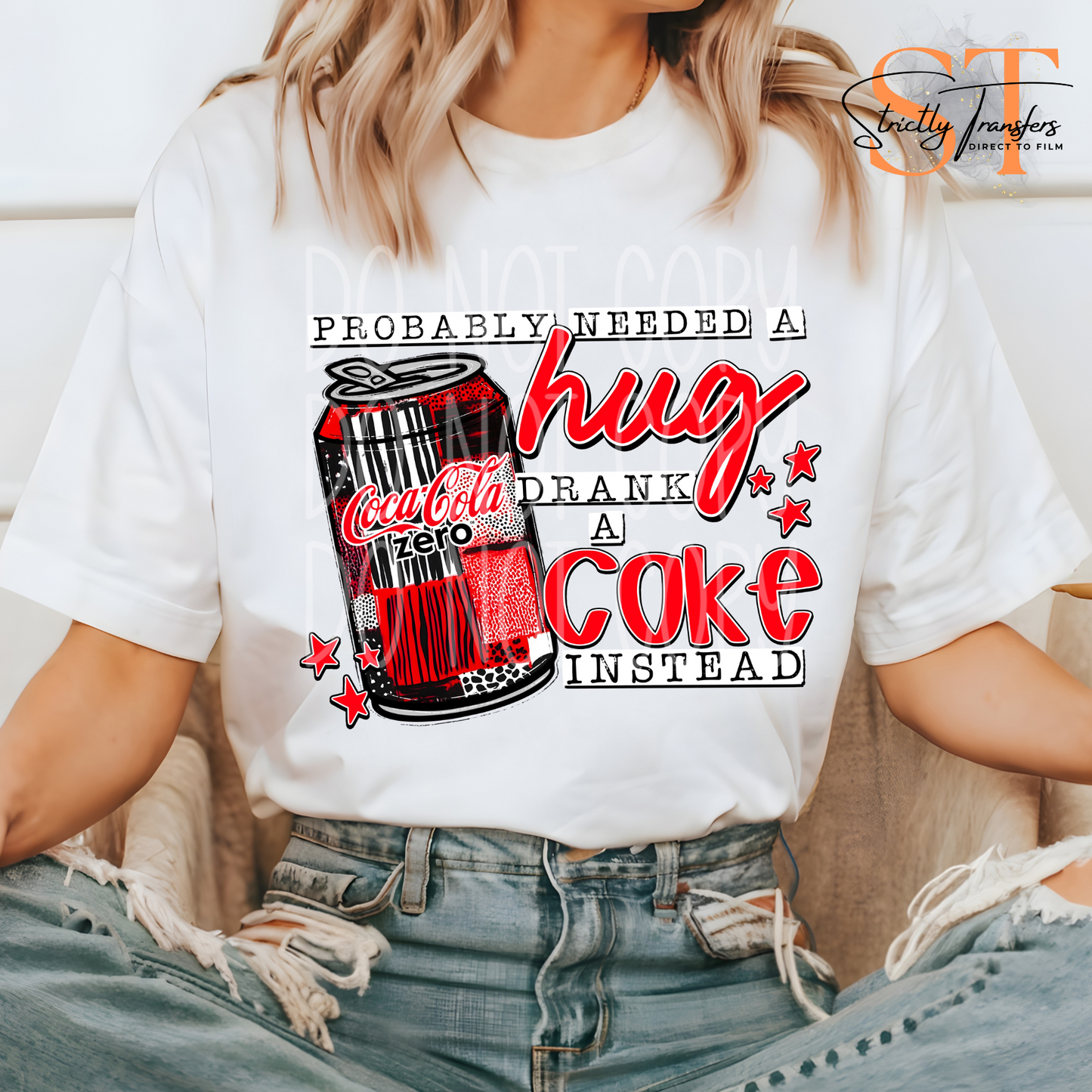 Probably needed a Hug Drank a Red Can Instead - 3 options Direct to Film Transfers