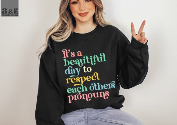 It's a Beautiful Day to Respect Each Others Pronouns Direct to Film Transfer