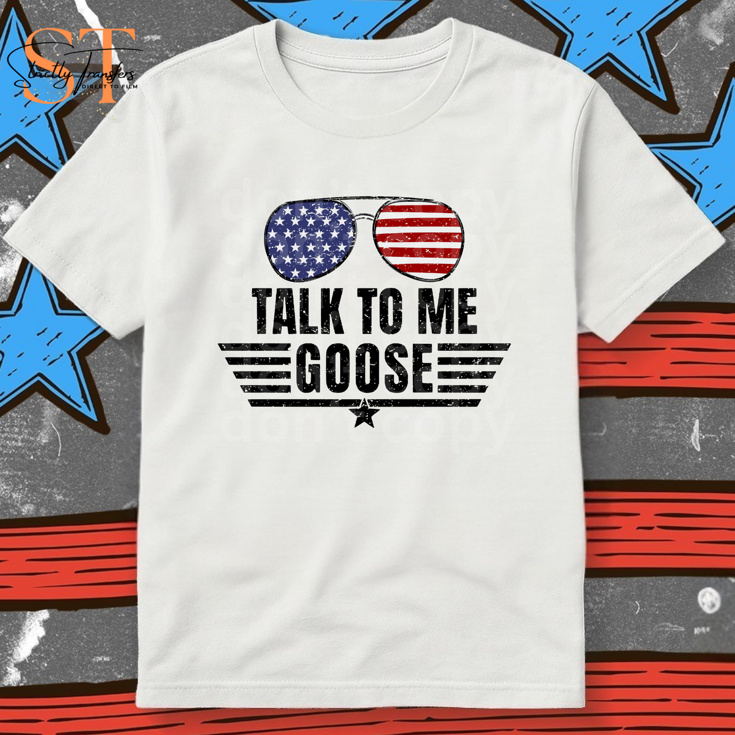 Talk to me Goose Direct to Film Transfers
