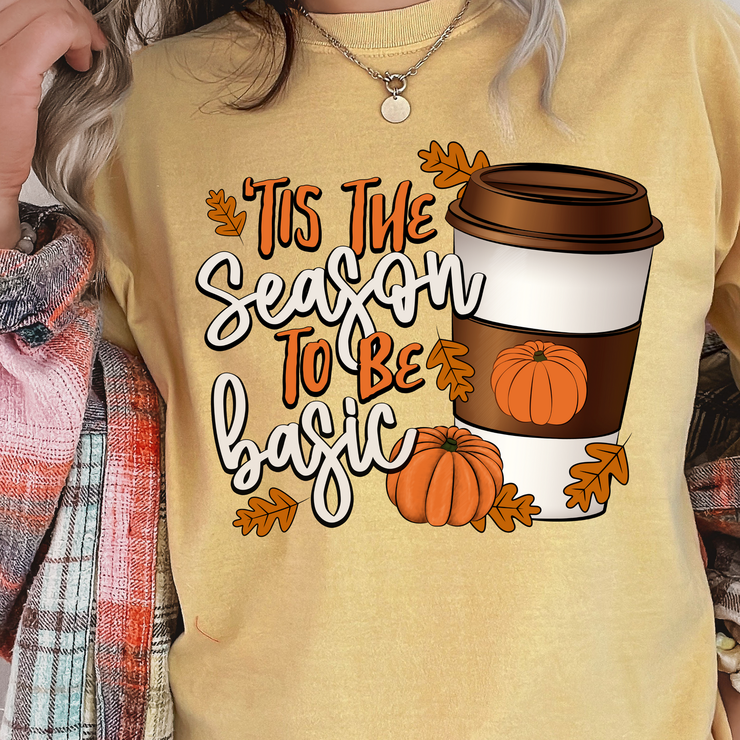 Tis The Season to Be Basic Pumpkin Spice Direct to Film Transfer