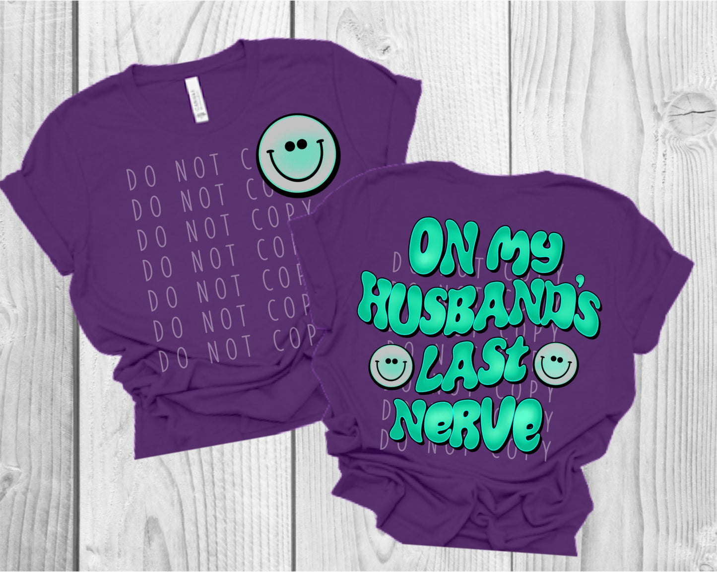 On My Husband’s Last Nerve Teal Direct to Film Transfer