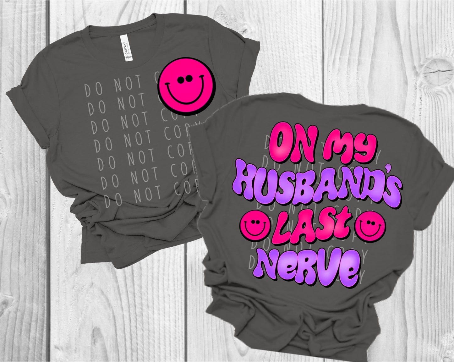 On My Husband’s Last Nerve Pink/Purple Direct to Film Transfer