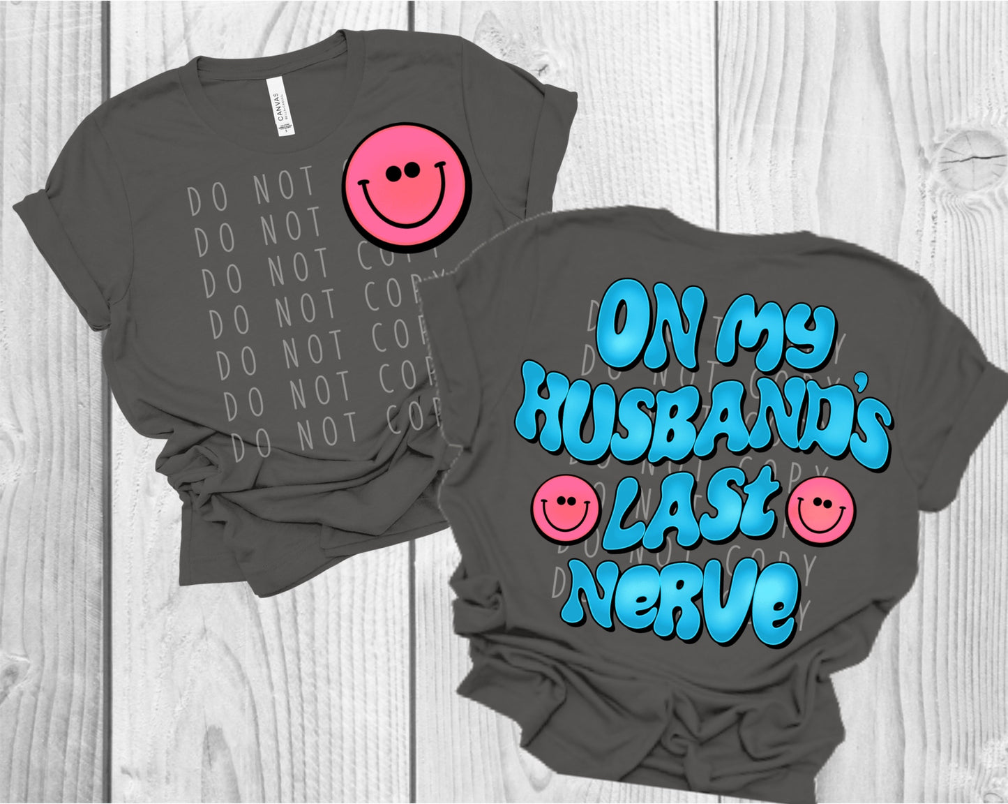 On My Husband’s Last Nerve Blue/Pink Direct to Film Transfer