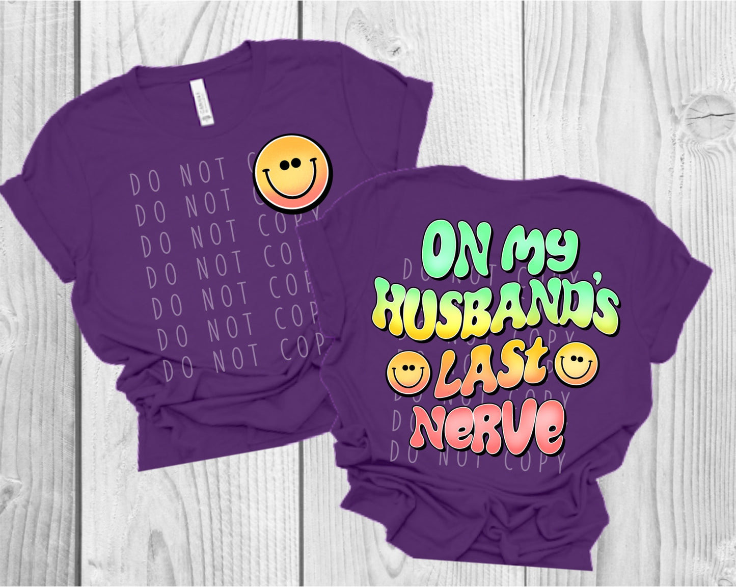 On My Husband’s Last Nerve Green/Orange/Red Direct to Film Transfer