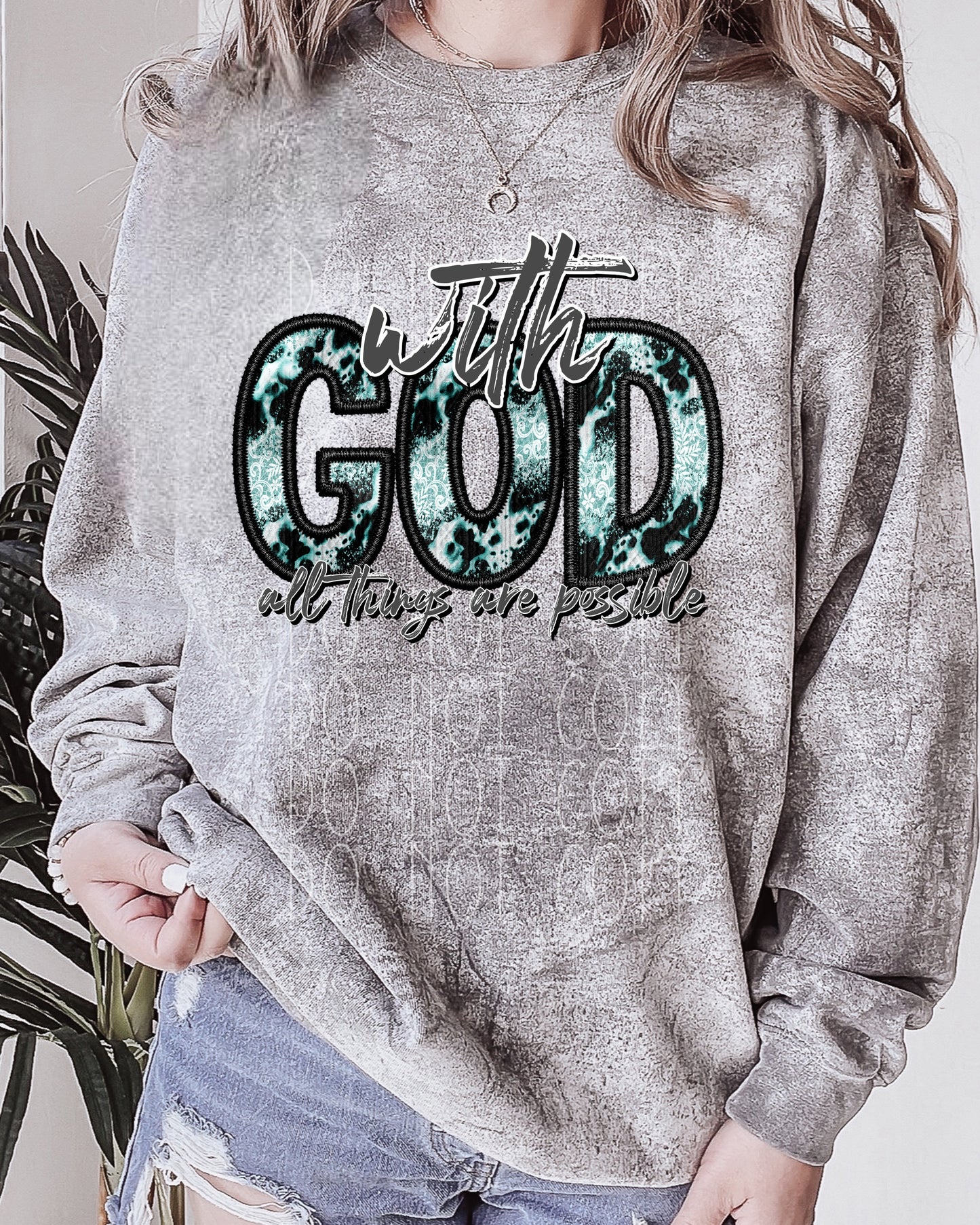 With God All Things Are Possible Embroidered Direct to Film Transfer