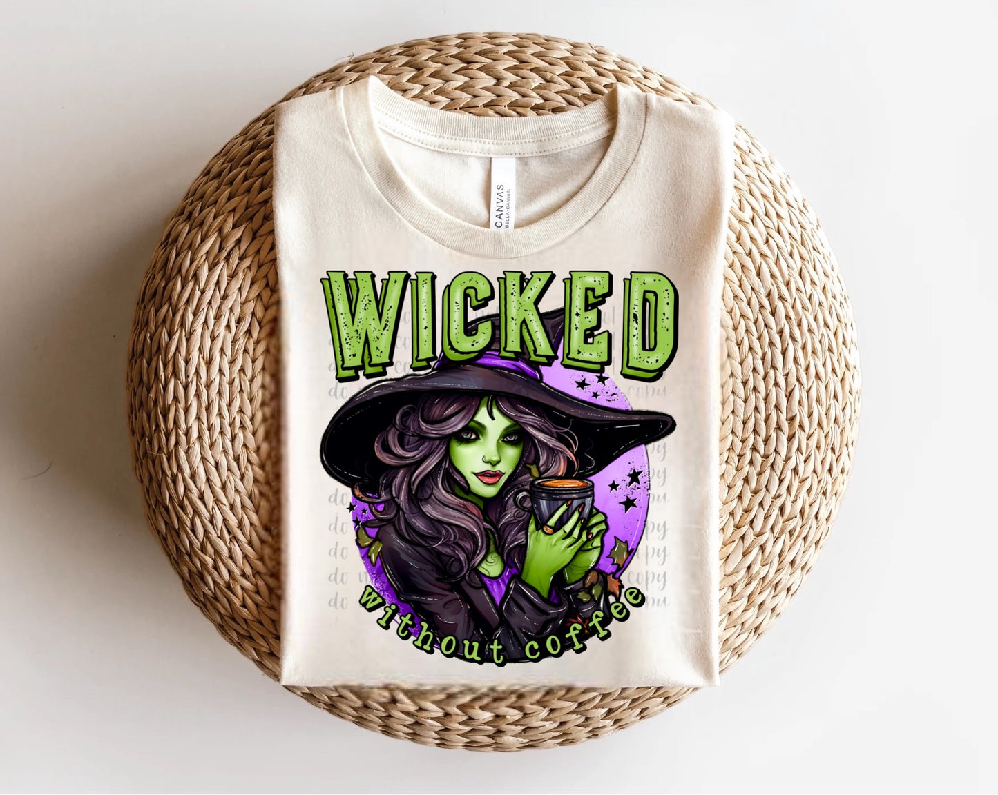 Wicked without Coffee Direct to Film Transfer