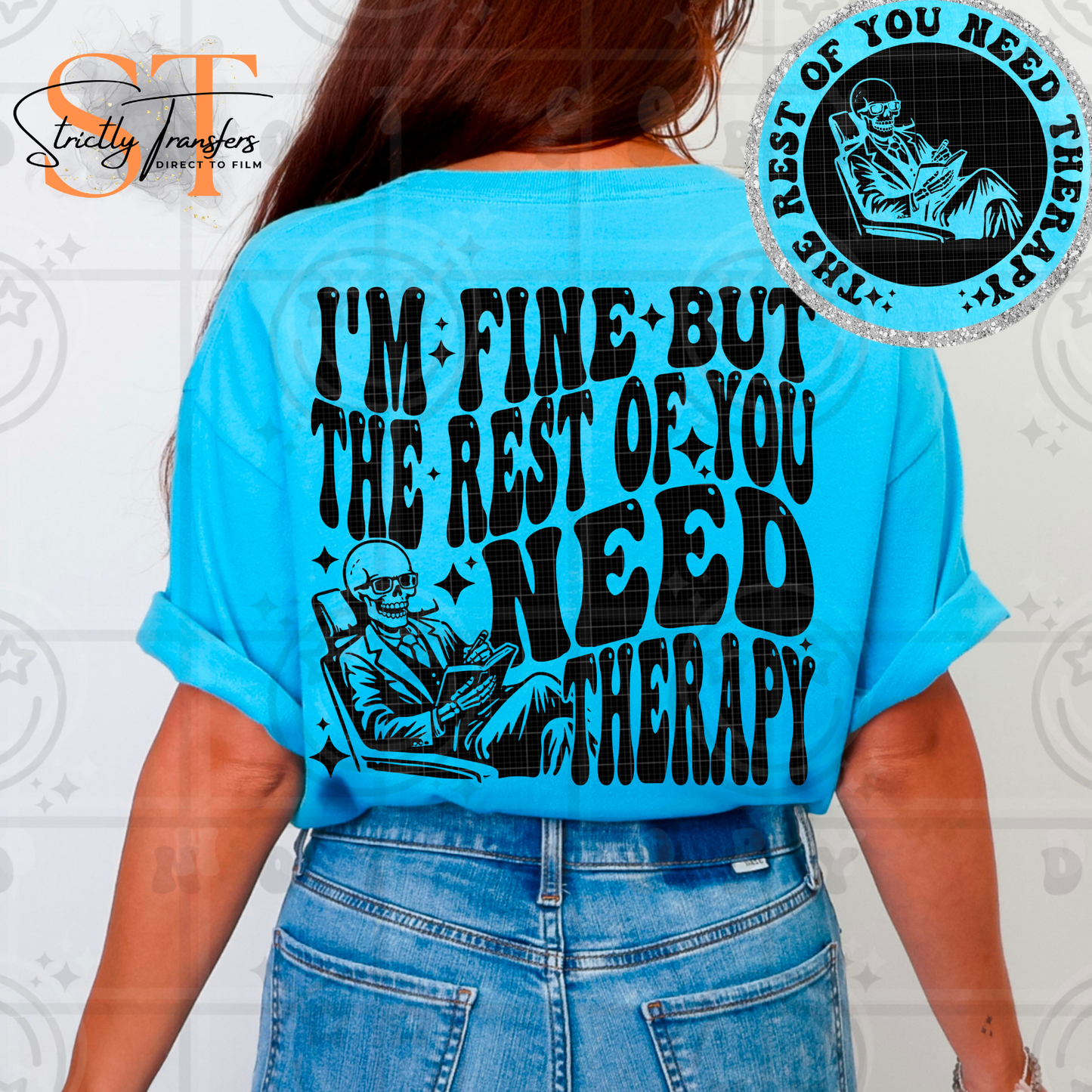 The Rest of You Need Therapy- pocket design included Direct to Film Transfers
