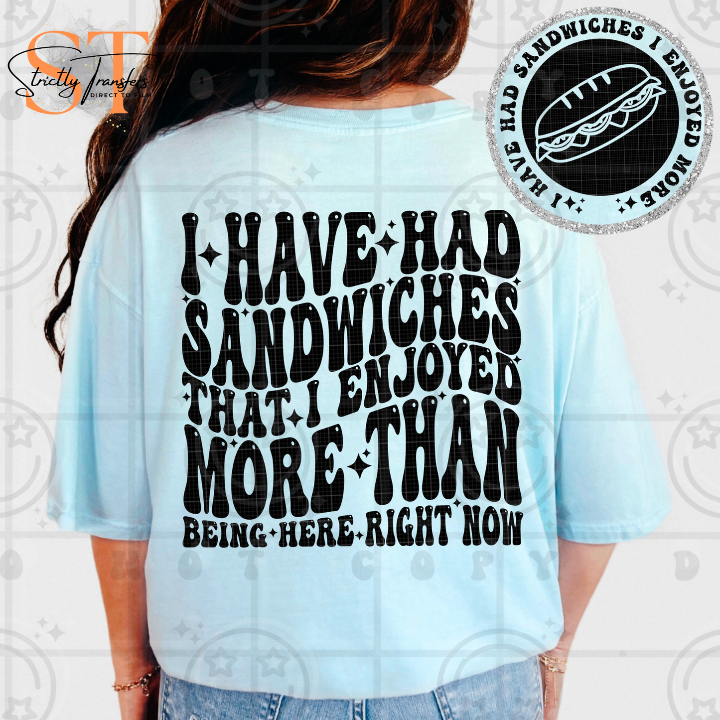 I Have had Sandwiches - pocket design included Direct to Film Transfers