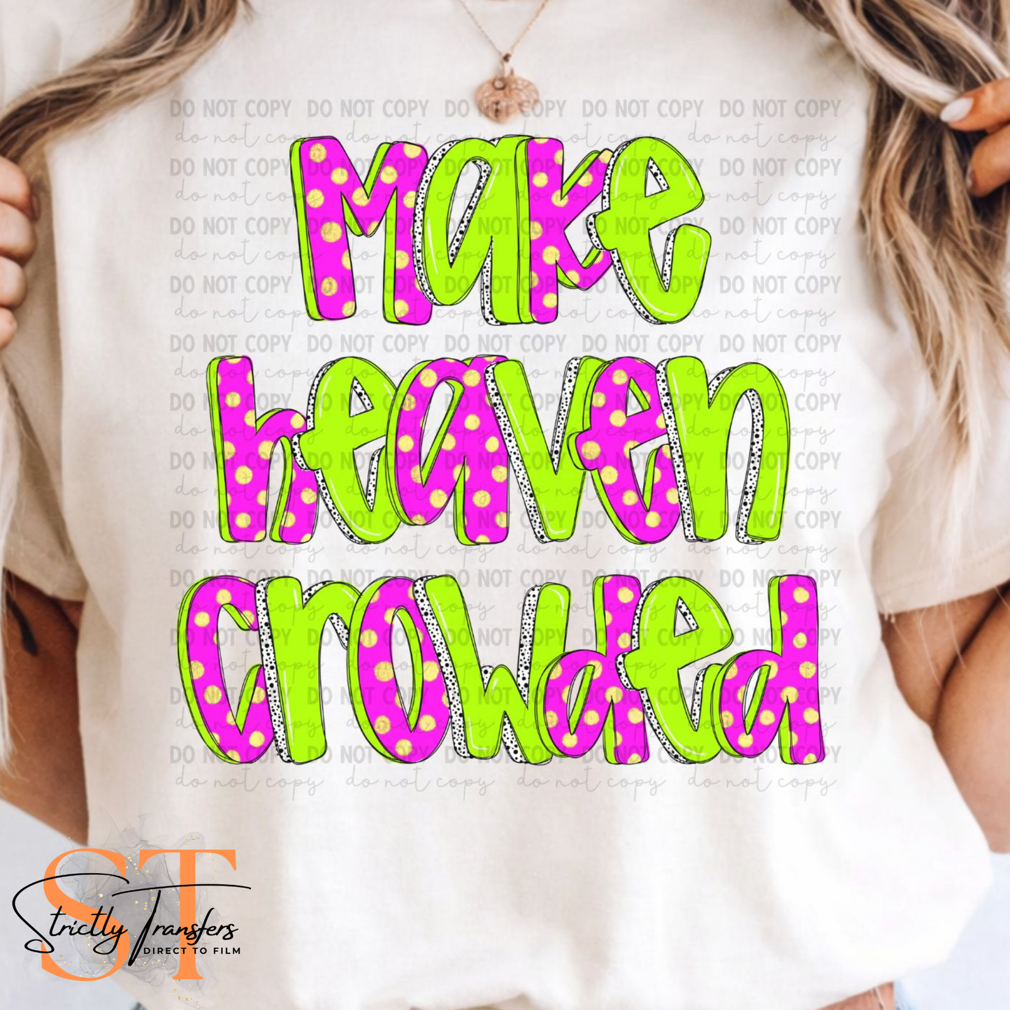 Make Heaven Crowded Direct to Film Transfers
