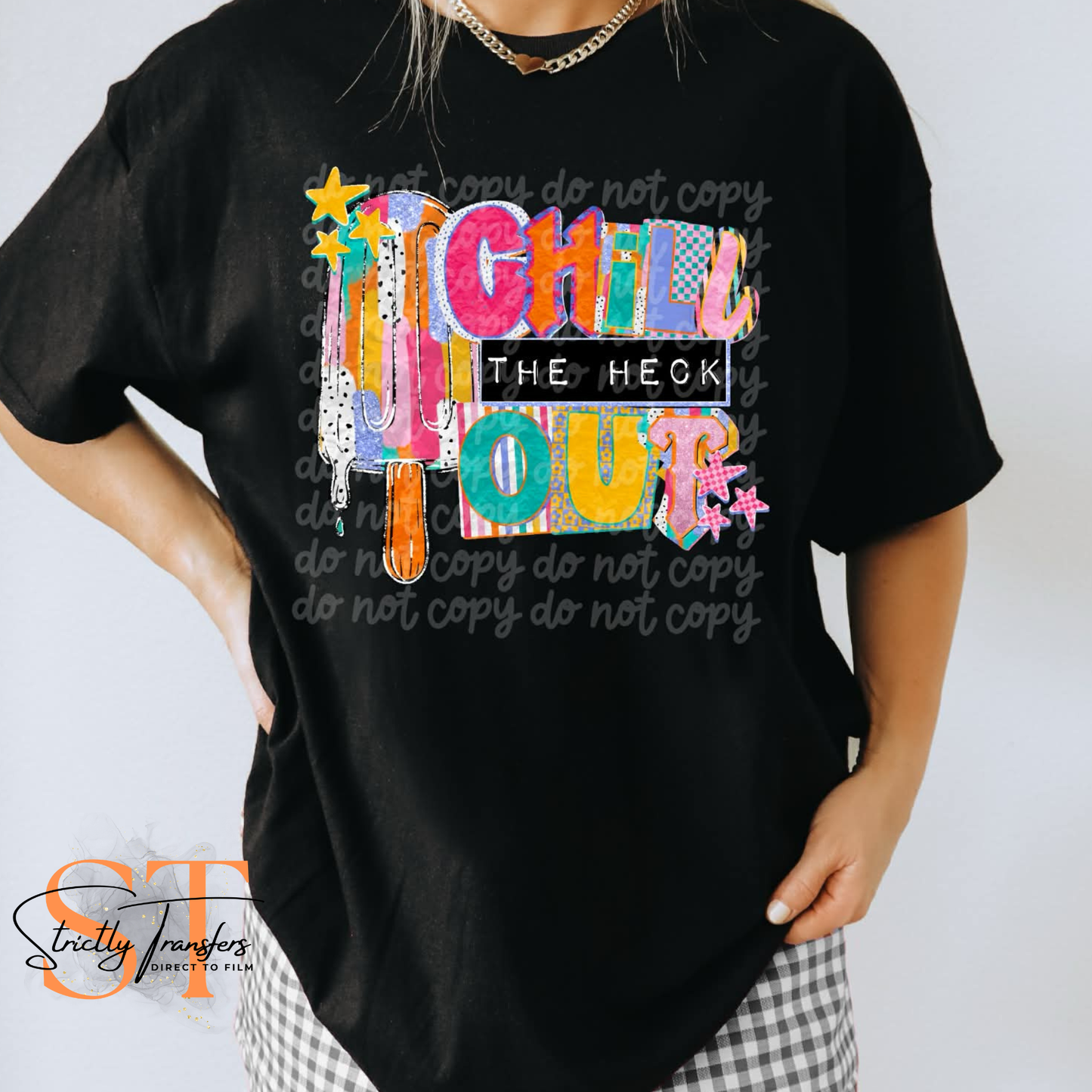 Chill the Heck Out Direct to Film Transfers