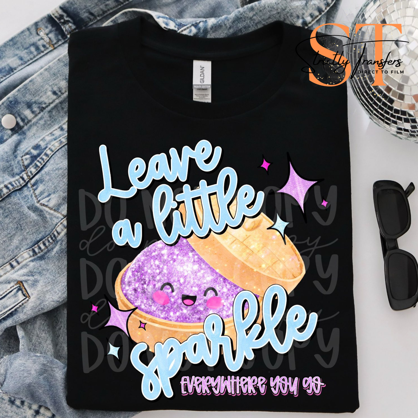 Leave a Little Sparkle Direct to Film Transfers