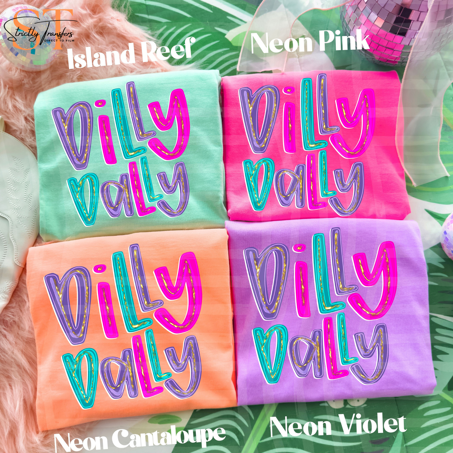 Dilly Dally Direct to Film Transfers
