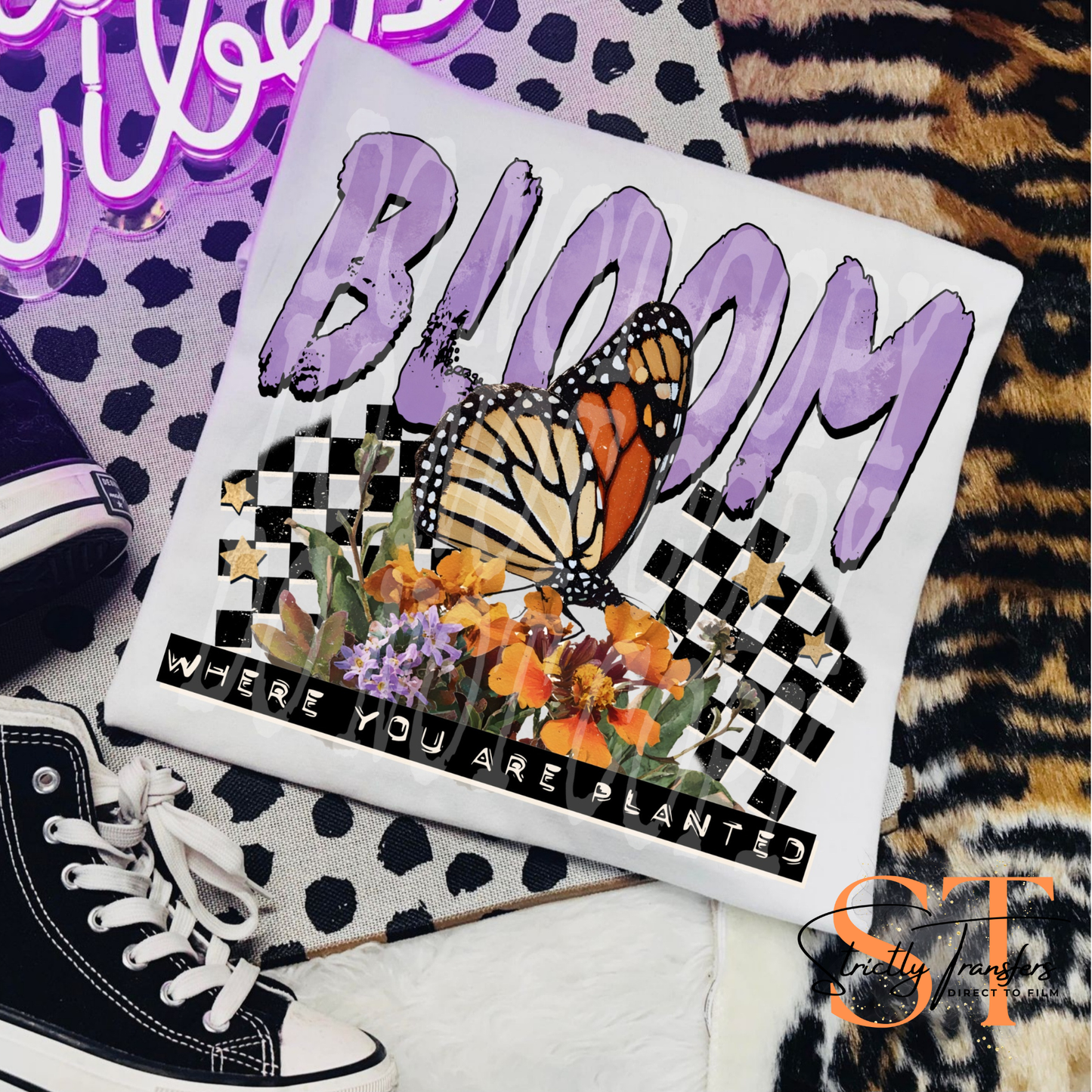 Bloom where You are Planted Direct to Film Transfers