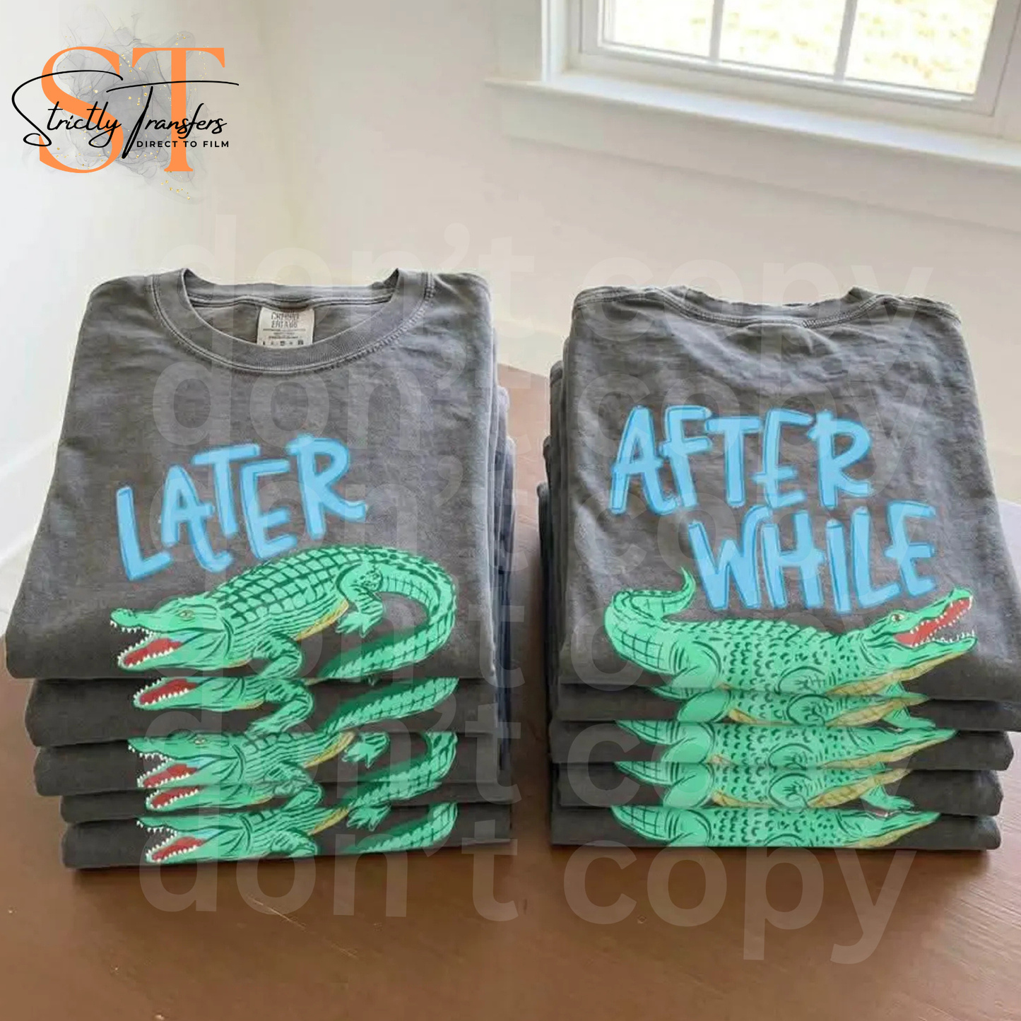 Later Gator After a While Crocodile Boy Version Direct to Film Transfers