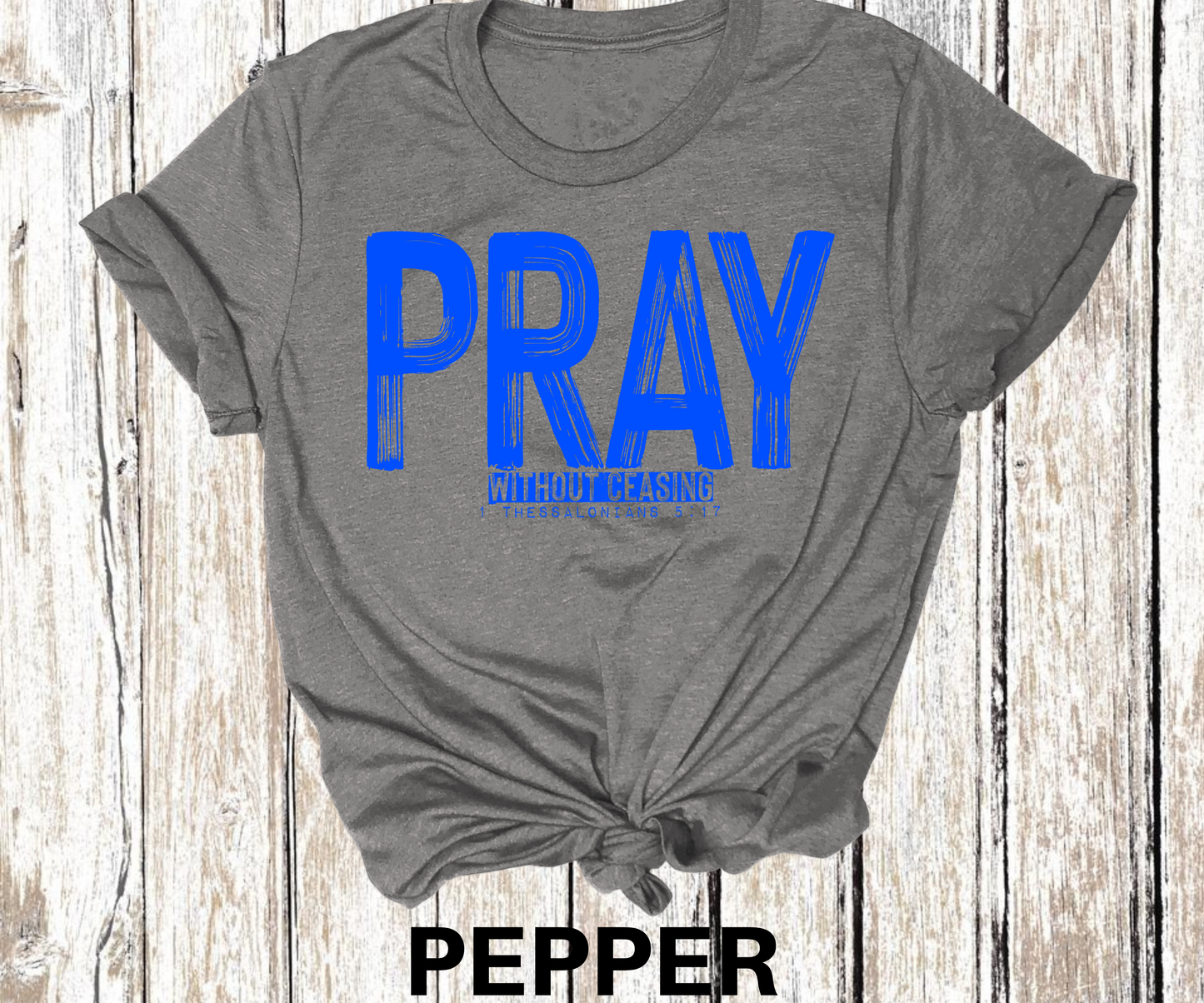 Pray Without Ceasing Blue Direct to Film Transfer
