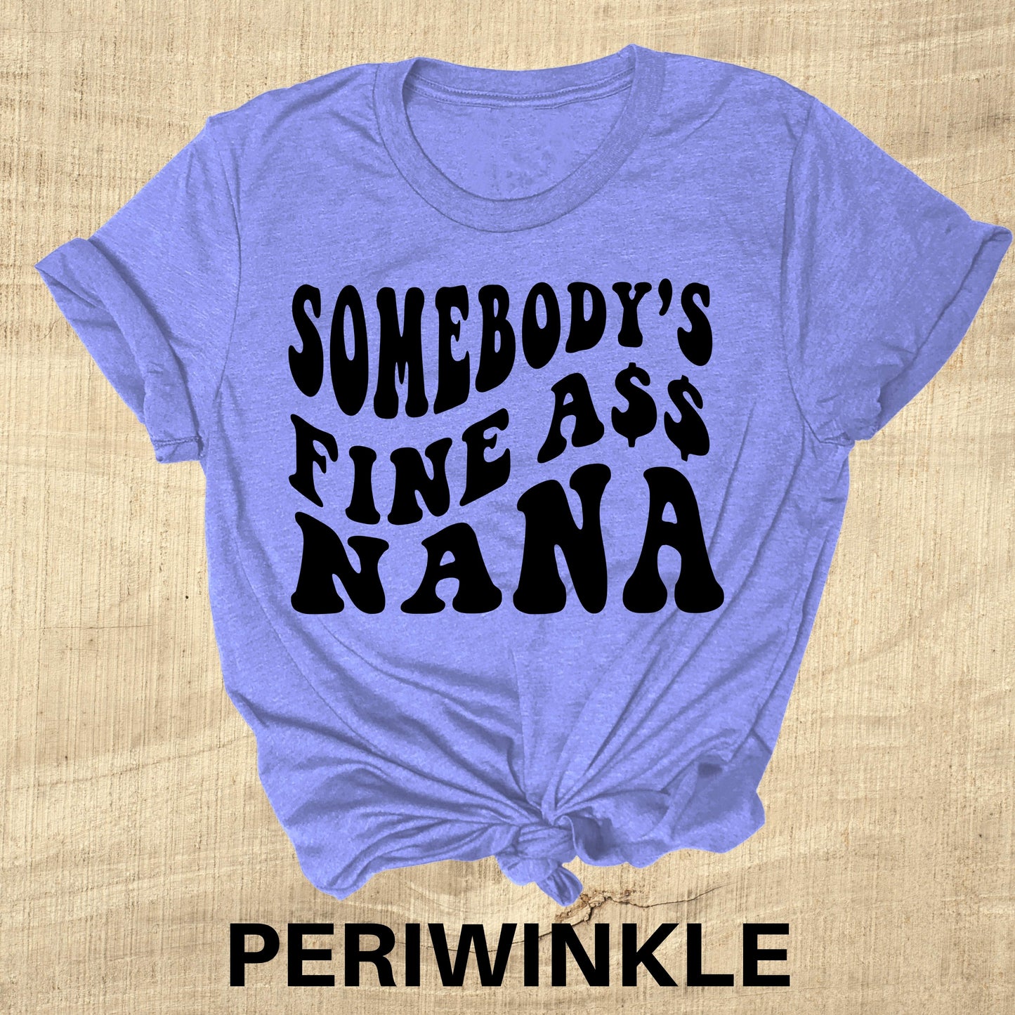 Somebody's Fine A$$ Nana Direct to Film Transfer