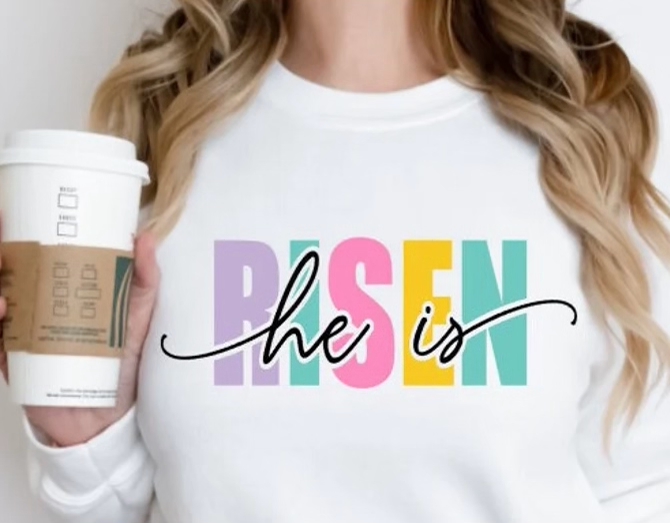 He is Risen Colorful Direct to Film Transfer