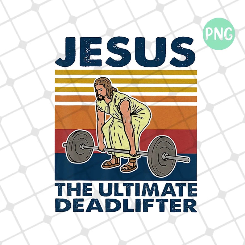 Jesus The Ultimate Deadlifter Direct to Film Transfer