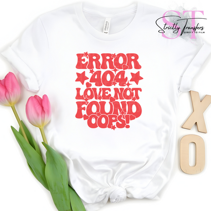 Error 404 Love Not Found Direct to Film Transfers