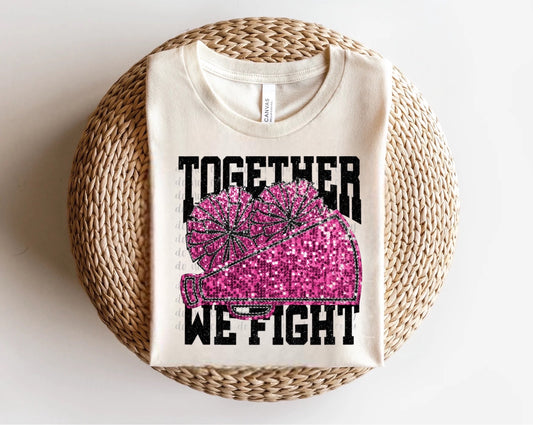 Together We Fight Faux Glitter Pink Cheer Direct to Film Transfer