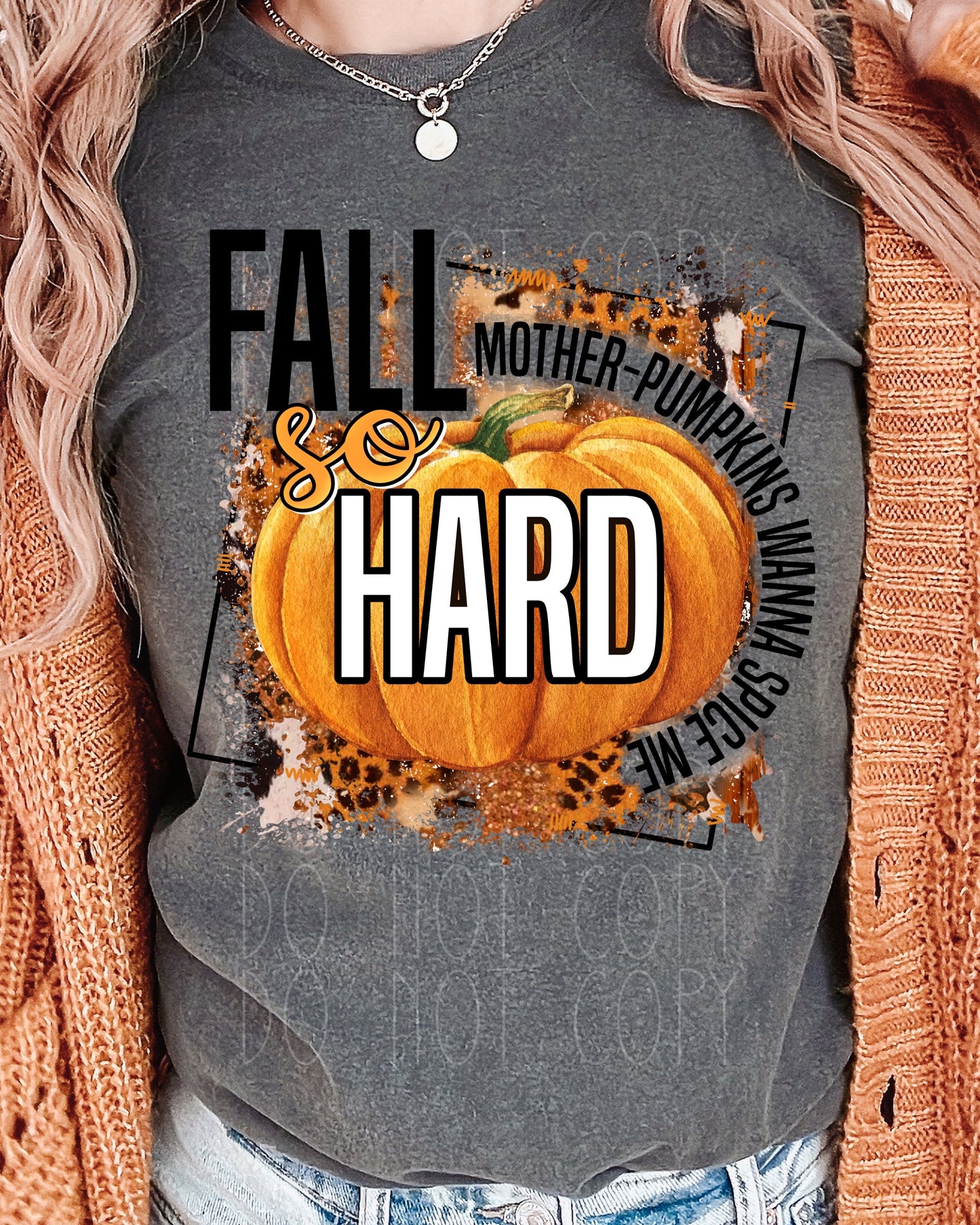 Fall So Hard Mother-Pumpkins Wanna Spice Me Direct to Film Transfer
