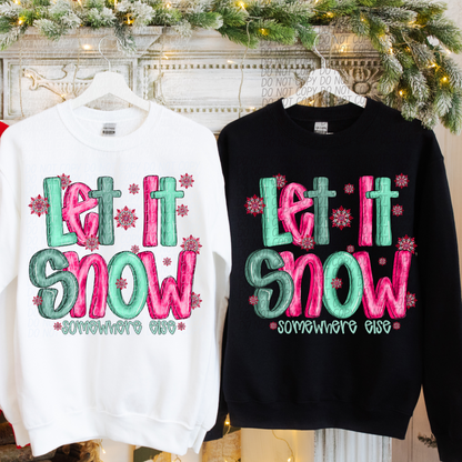 Let It Snow Somewhere Else Checkered Direct to Film Transfers