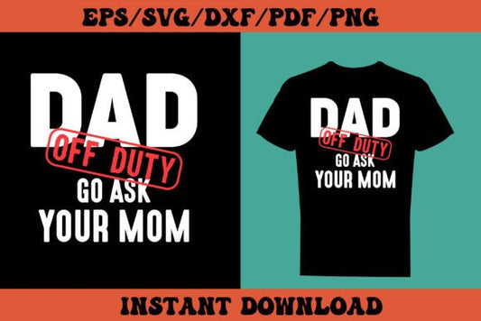 Dad off Duty Go Ask Your Mom Direct To Film Transfer