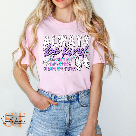 Always be Kind Direct to Film Transfers