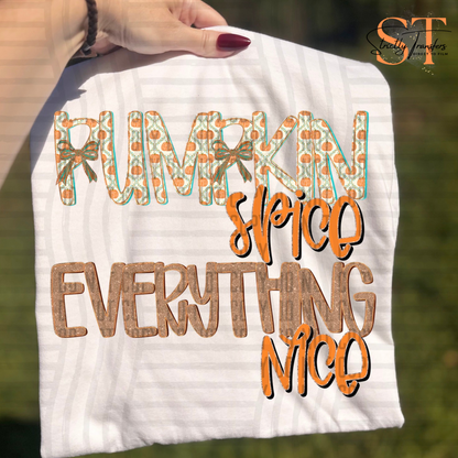 Pumpkin Spice Everything Nice Direct to Film Transfers