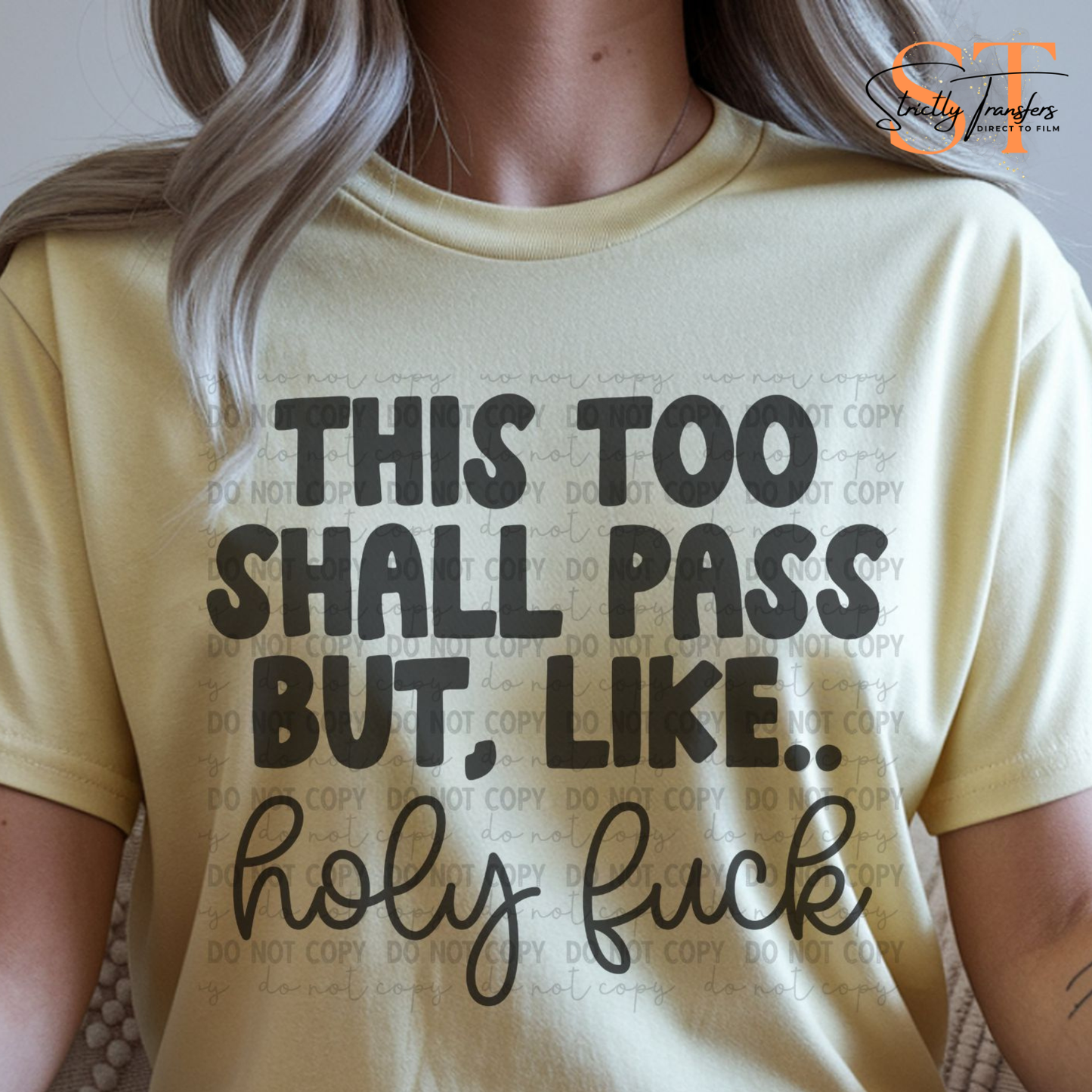 This too Shall Pass Direct to Film Transfers