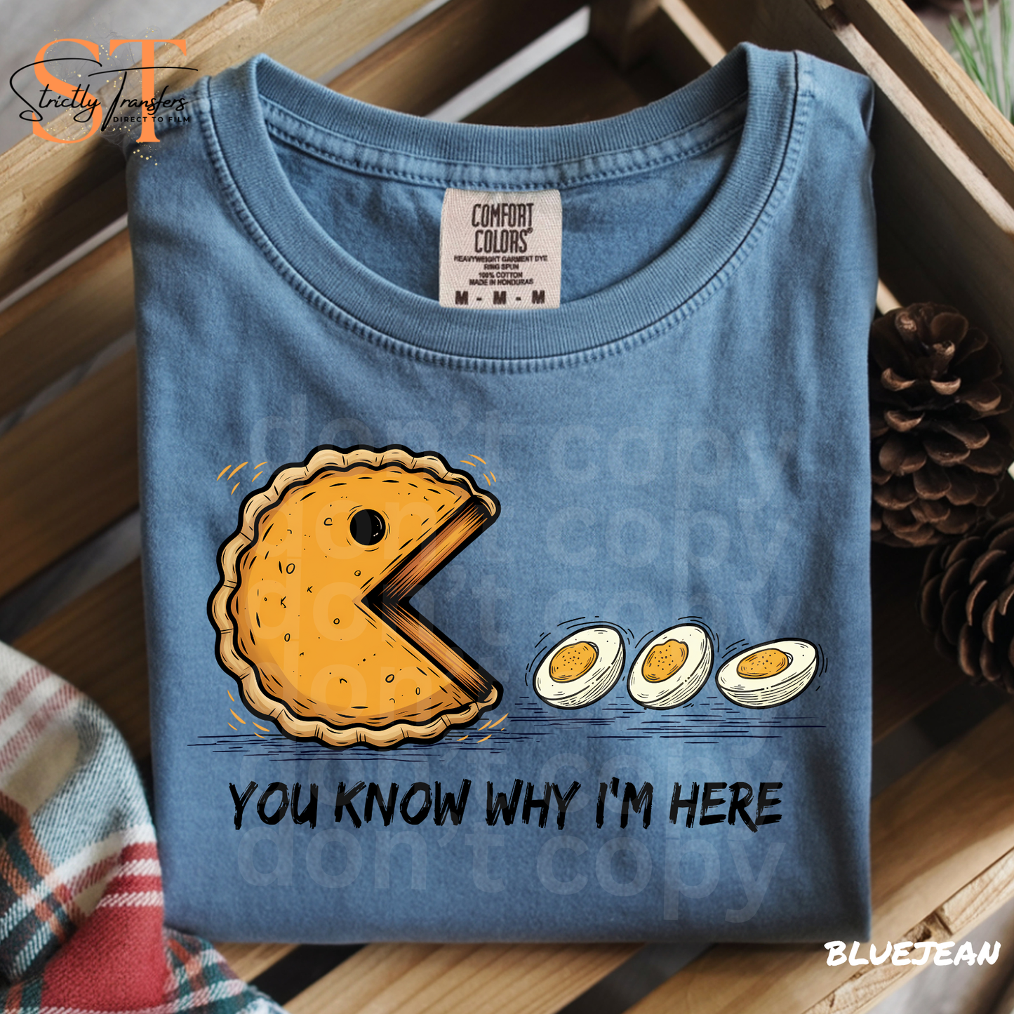 You Know Why I'm Here Pie and Eggs Direct to Film Transfers