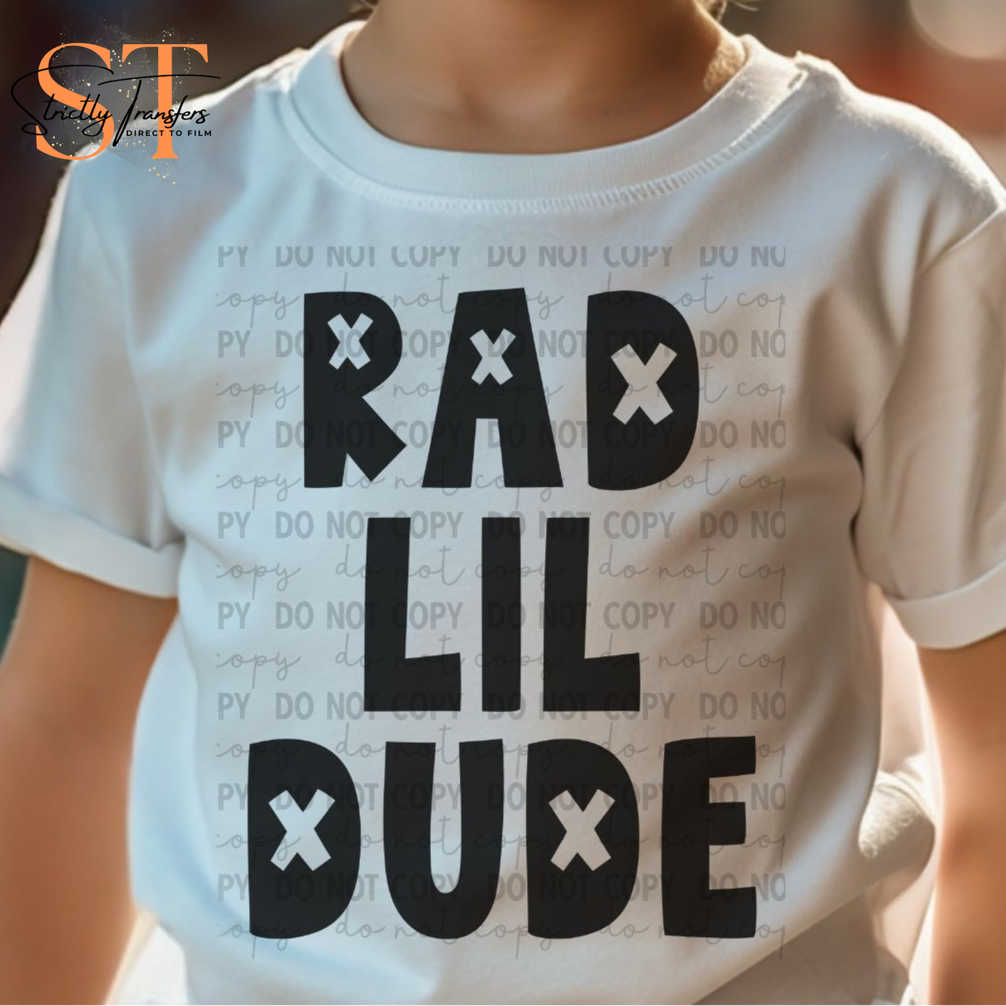 Rad Lil Dude Direct to Film Transfers