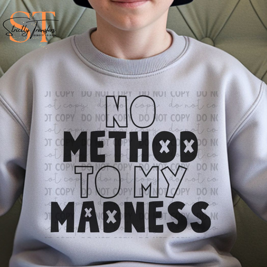 No Method to My Madness Direct to Film Transfers