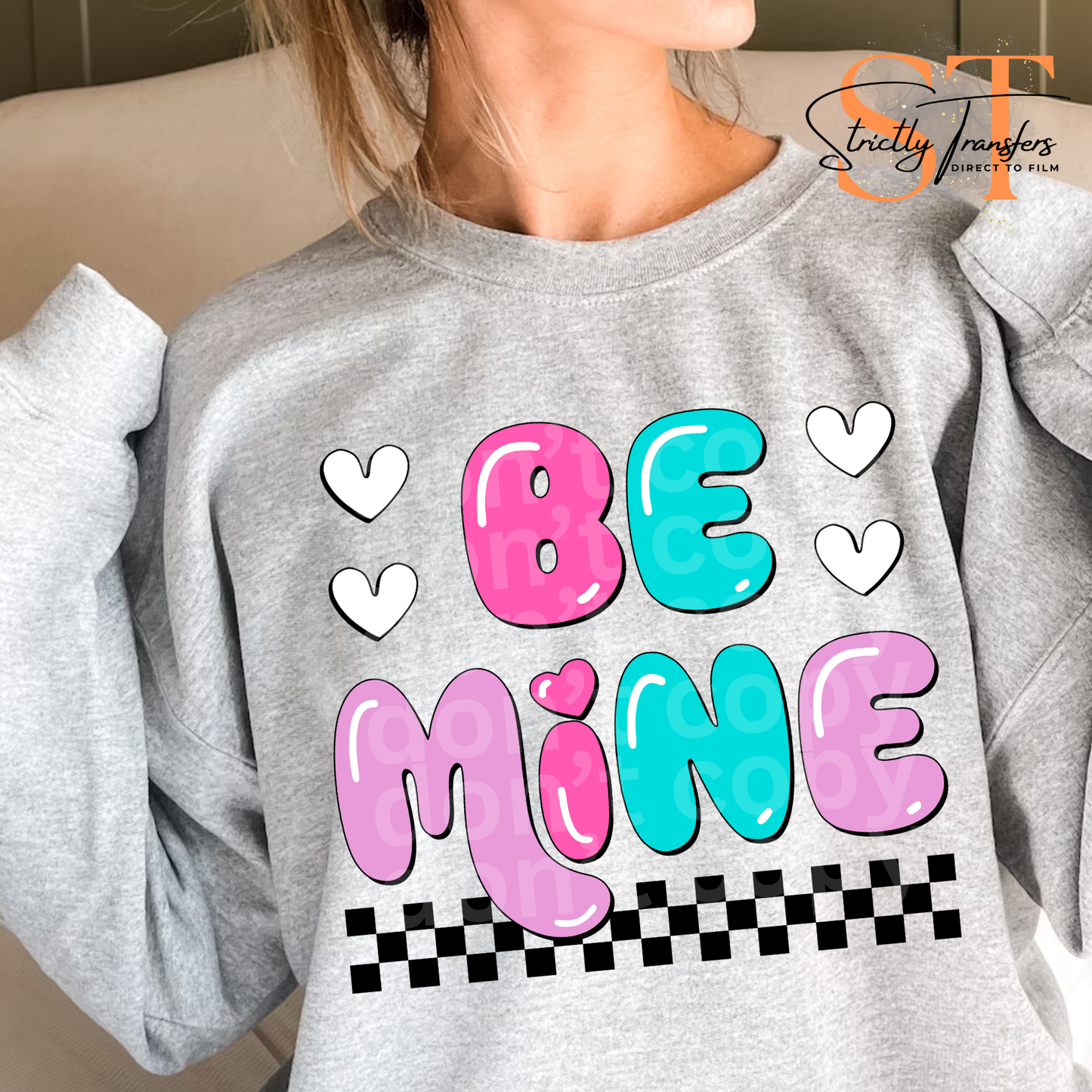 Be Mine Direct to Film Transfers