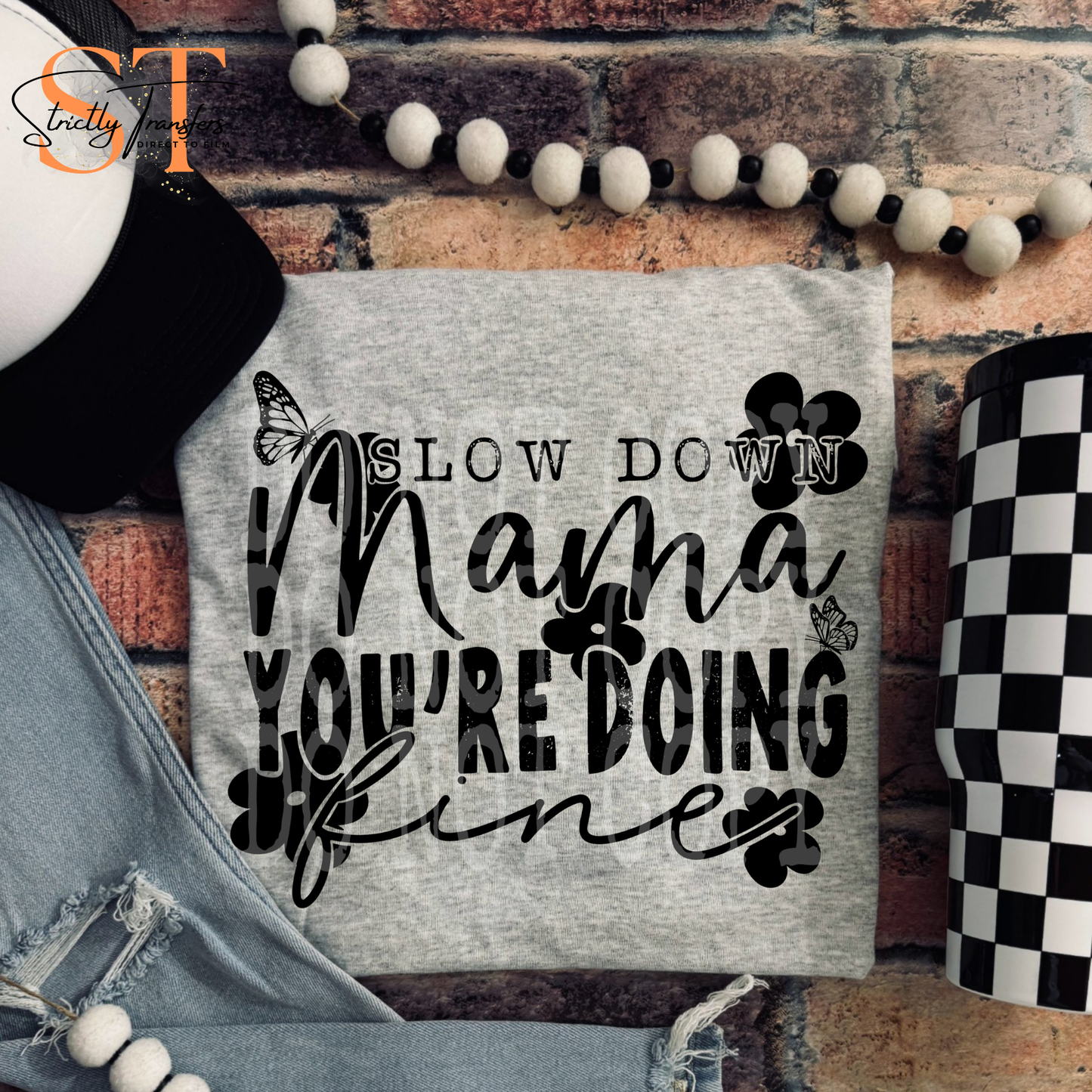 Slow Down Mama You're Doing Fine Direct to Film Transfers