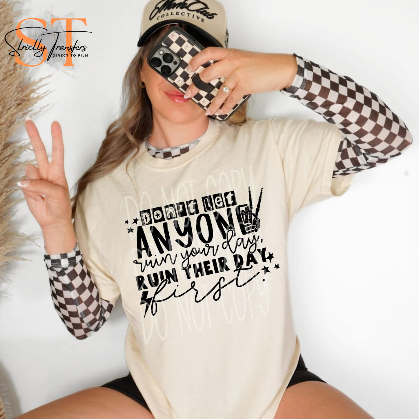 Don't Let Anyone Ruin Your Day Direct to Film Transfers