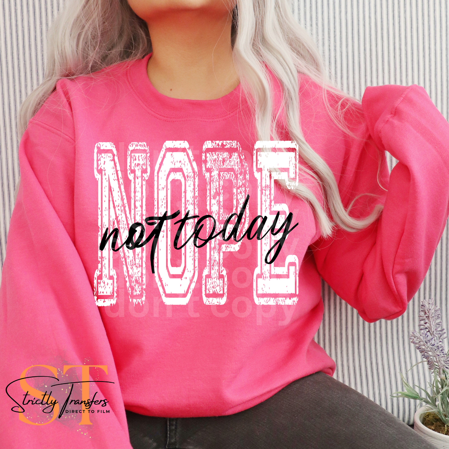 Nope Not Today Direct to Film Transfers