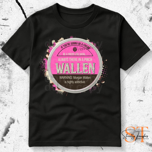 Wallen - Always There in a Pinch 3 Options Direct to Film Transfers