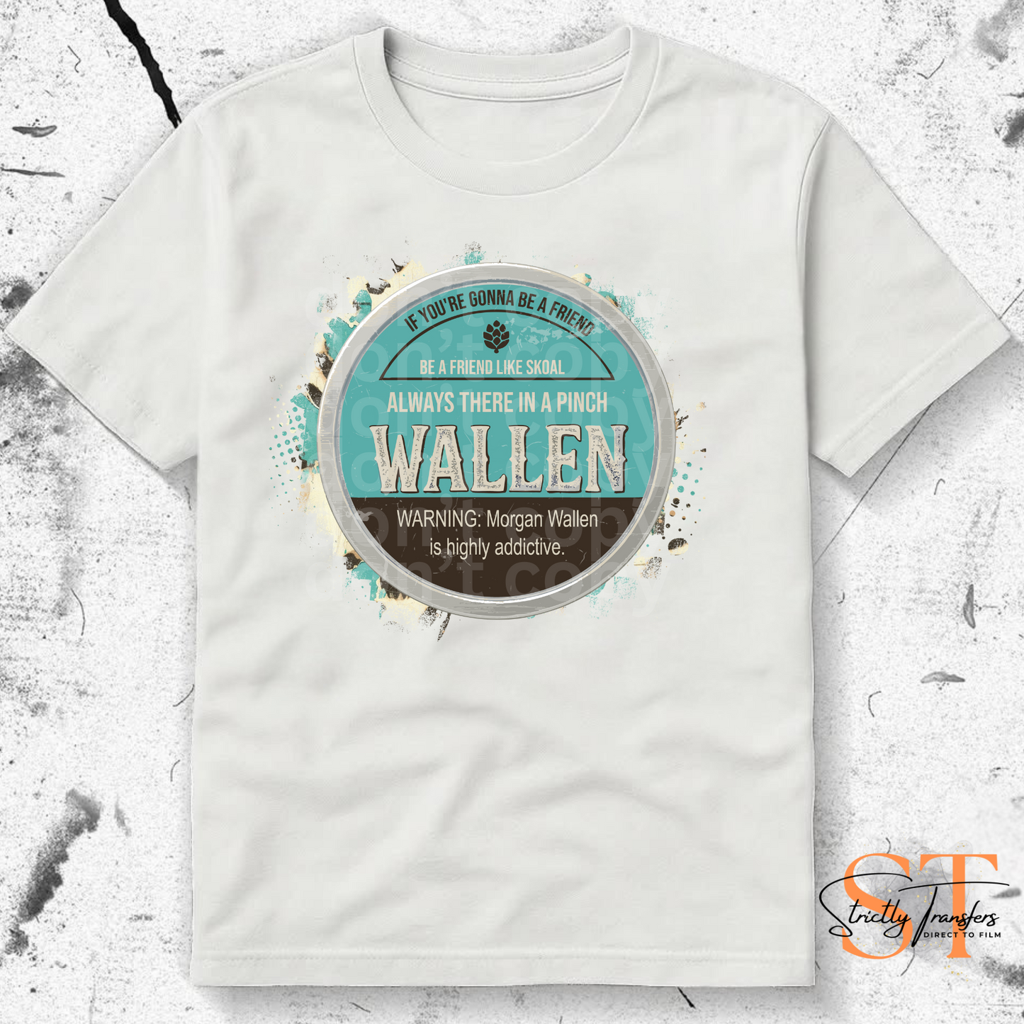 Wallen - Always There in a Pinch 3 Options Direct to Film Transfers