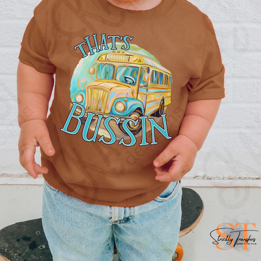 That's Bussin'- 2 options Direct to Film Transfers