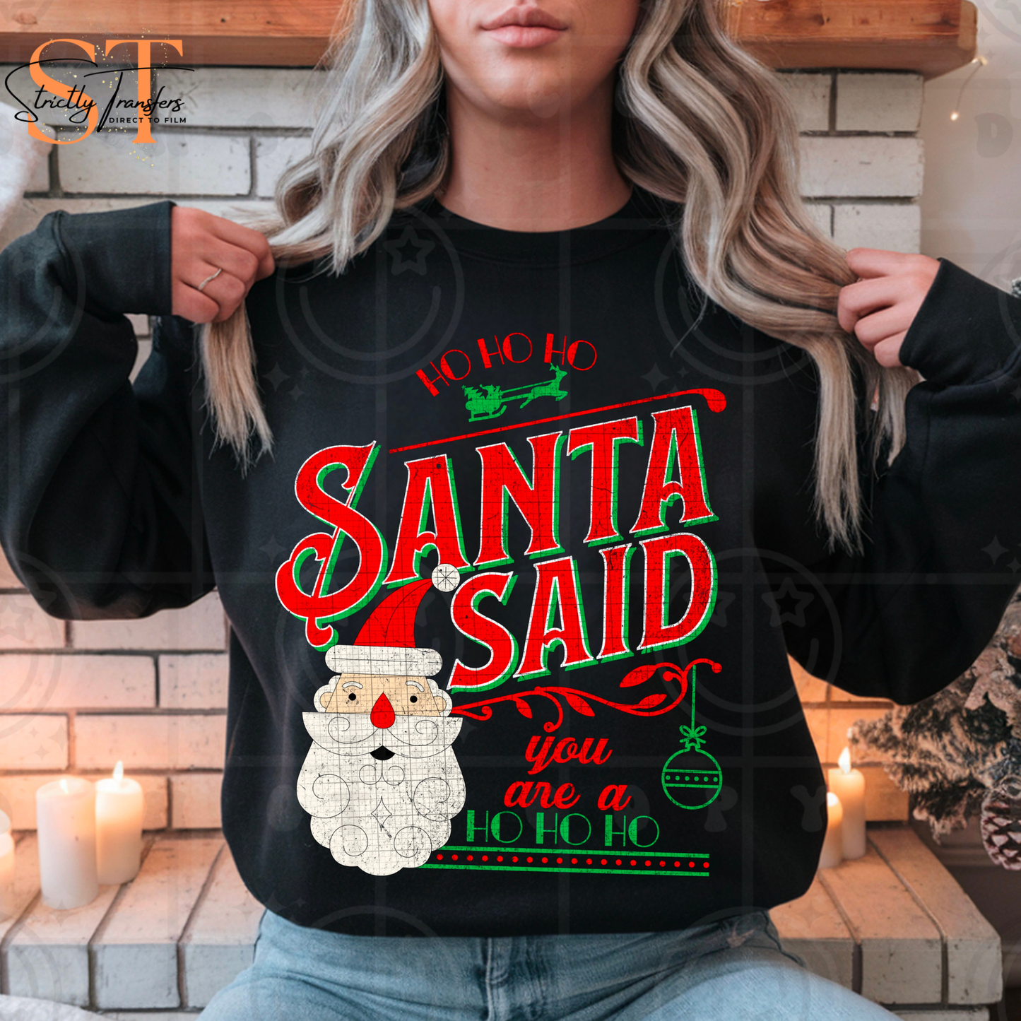 Santa Said - 2 options Direct to Film Transfers