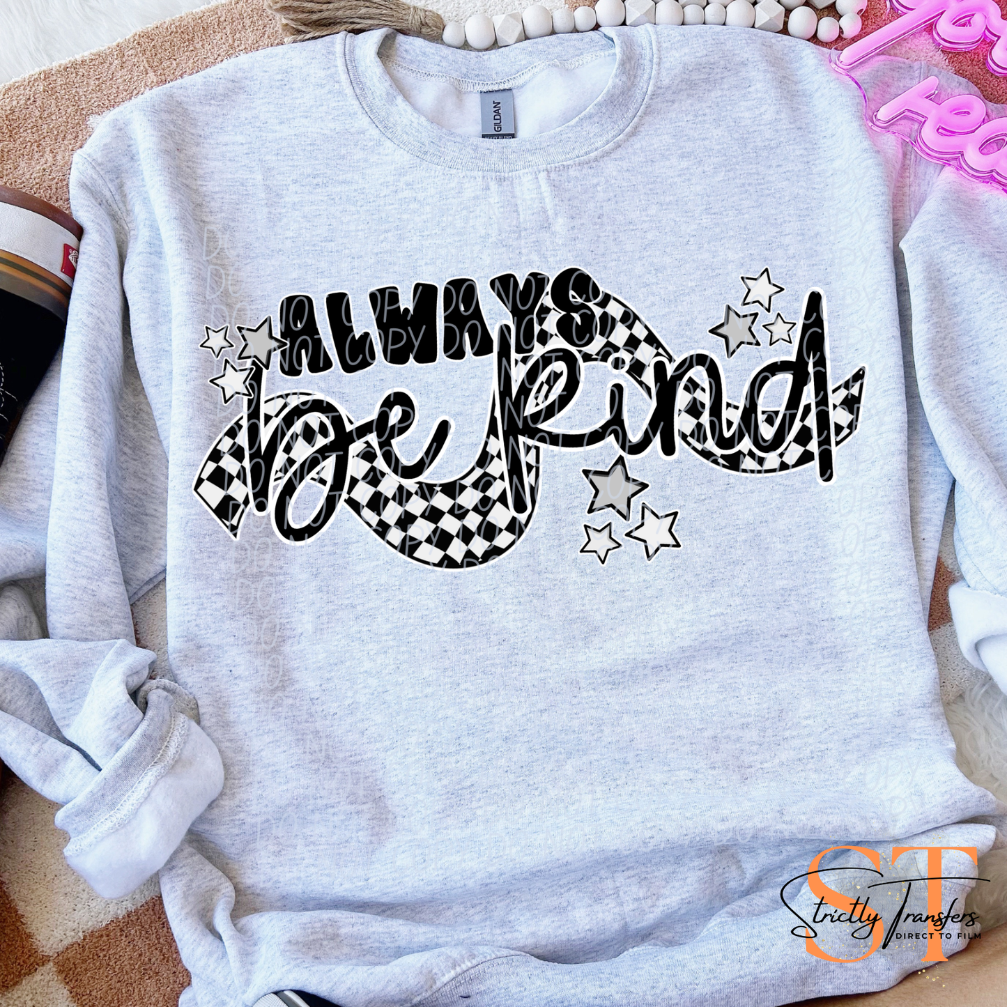 Always be Kind Checkered - 3 Choices Direct to Film Transfers