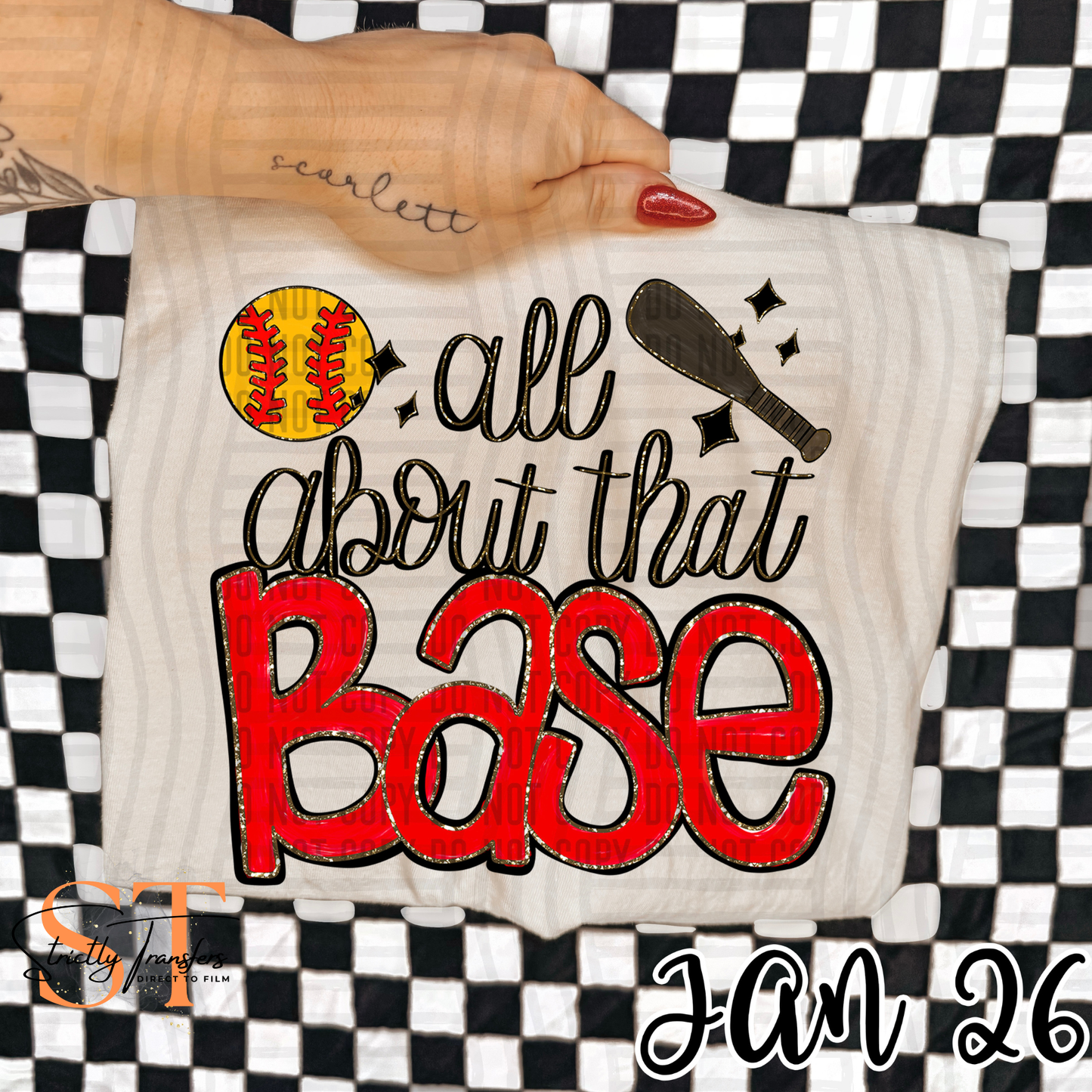 All About That Base - Softball- Multiple Colors Direct to Film Transfers