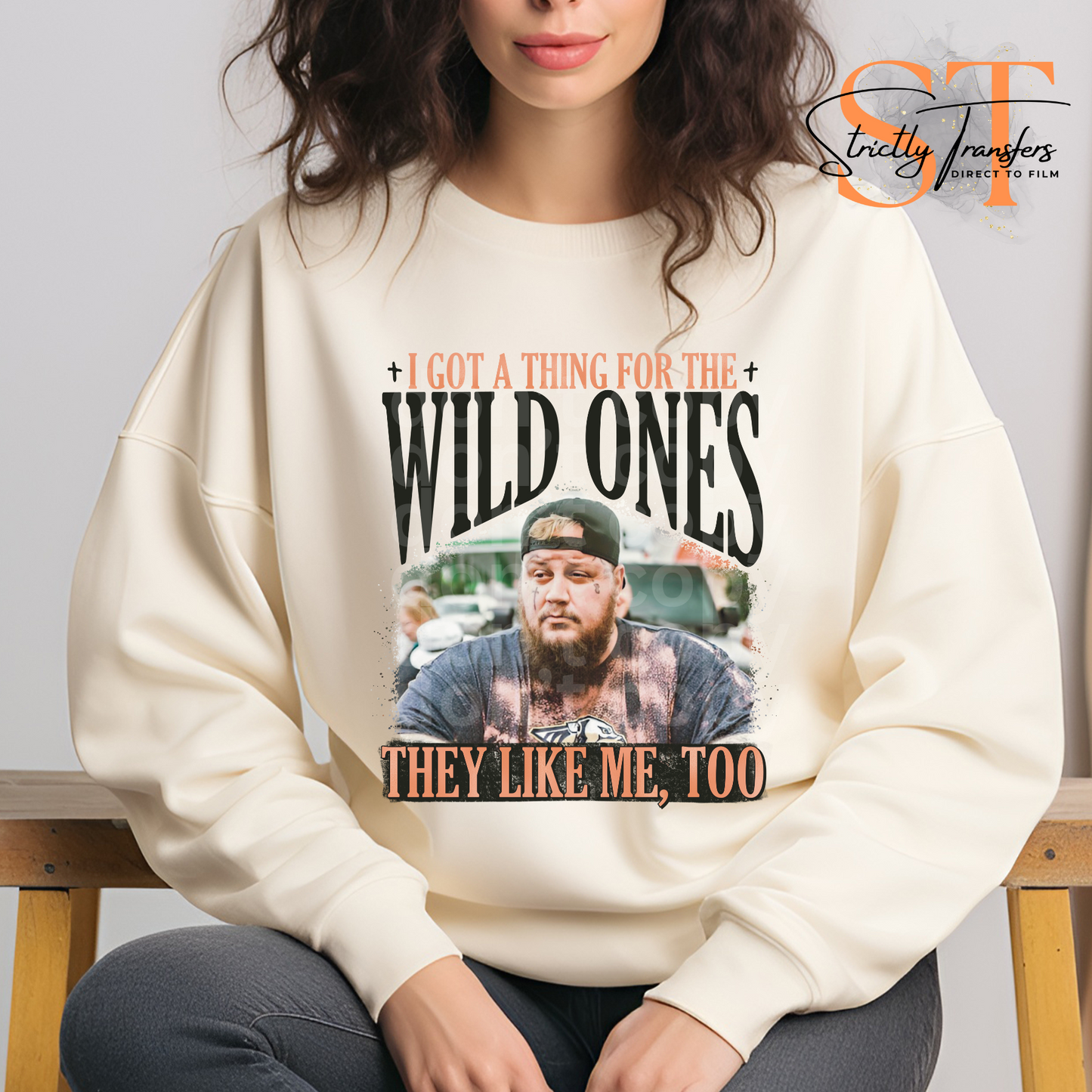 I Got a Thing for the Wild Ones - 2 color options Direct to Film Transfers