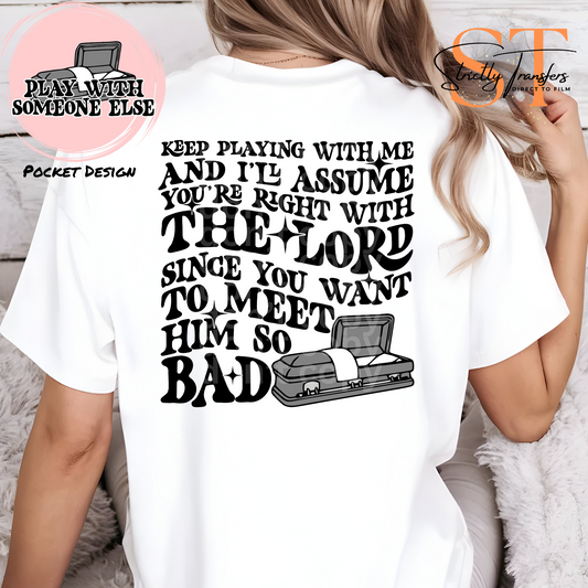 Play with Someone Else- Pocket Design Included Direct to Film Transfers