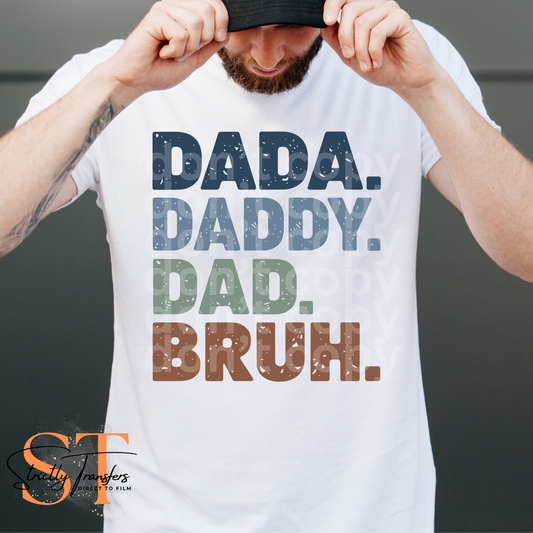 Dada. Daddy. Dad. Bruh. Direct to Film Transfers